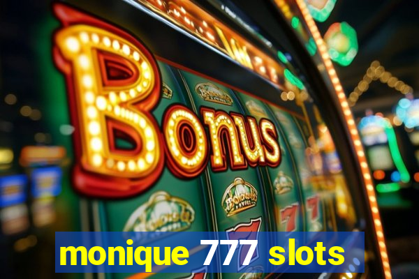 monique 777 slots