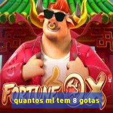 quantos ml tem 8 gotas