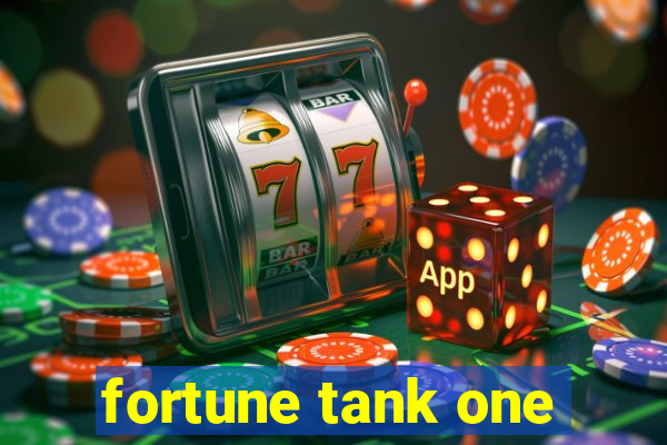 fortune tank one