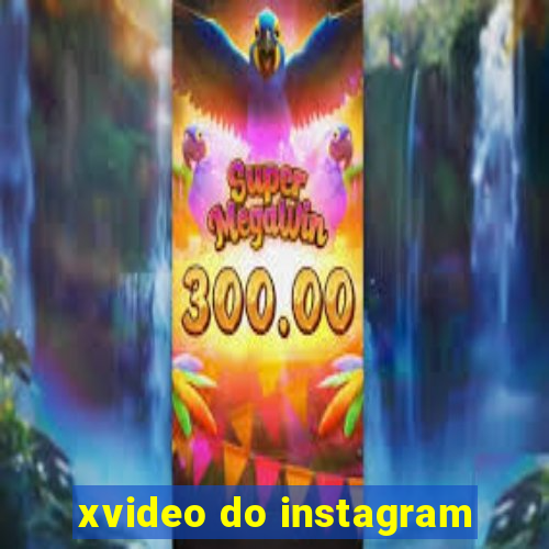 xvideo do instagram