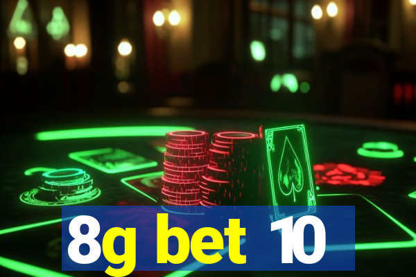 8g bet 10