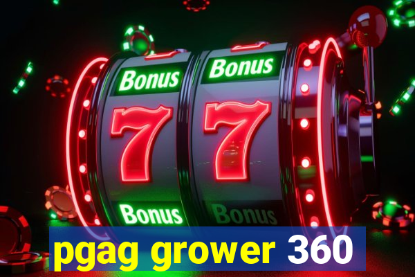 pgag grower 360