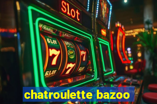 chatroulette bazoo