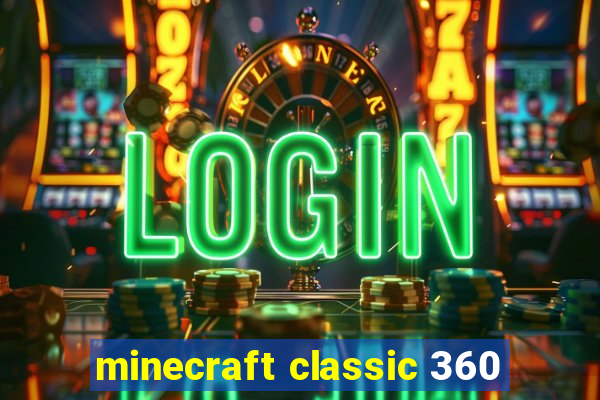 minecraft classic 360