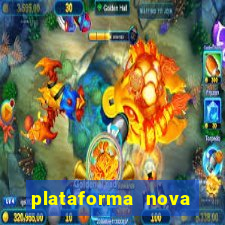 plataforma nova lançada hoje