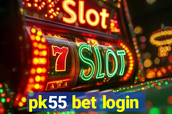 pk55 bet login