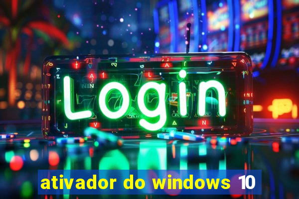 ativador do windows 10