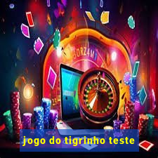 jogo do tigrinho teste