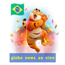 globo news ao vivo mega canais