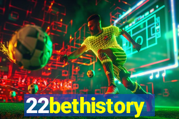 22bethistory