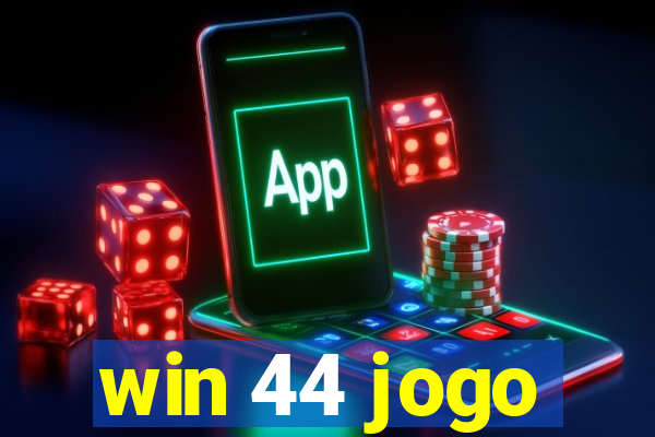 win 44 jogo