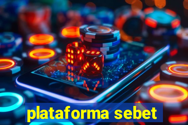 plataforma sebet