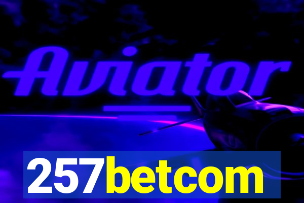 257betcom