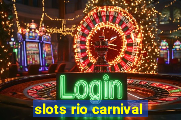 slots rio carnival