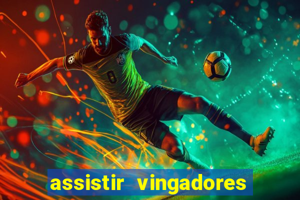 assistir vingadores ultimato completo dublado gratis