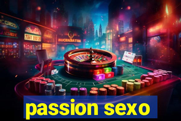 passion sexo