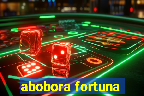 abobora fortuna