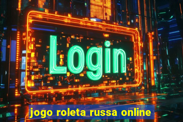 jogo roleta russa online