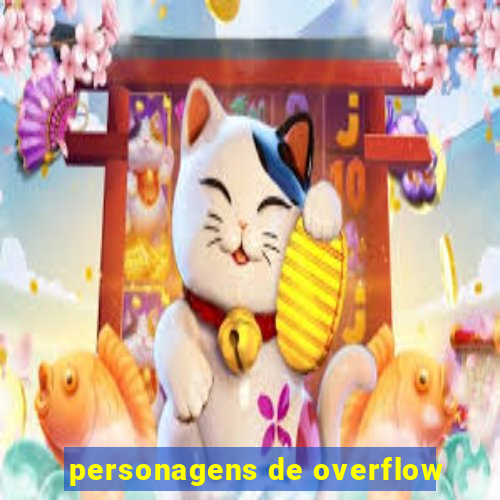 personagens de overflow