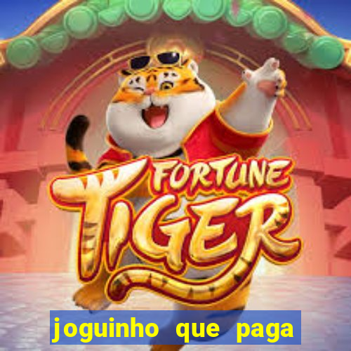 joguinho que paga dinheiro de verdade