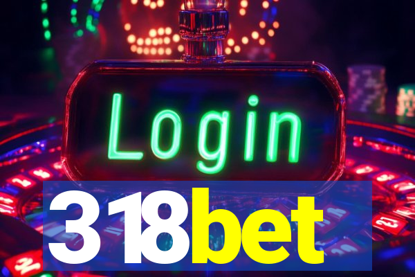 318bet