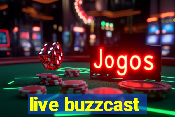 live buzzcast