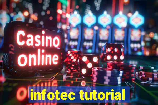 infotec tutorial