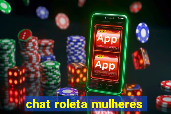 chat roleta mulheres