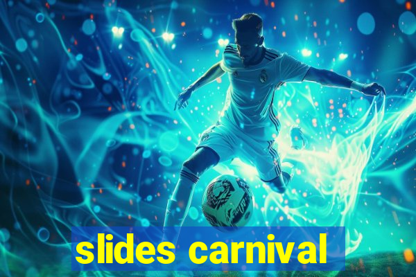 slides carnival