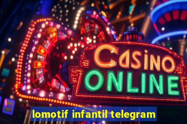 lomotif infantil telegram