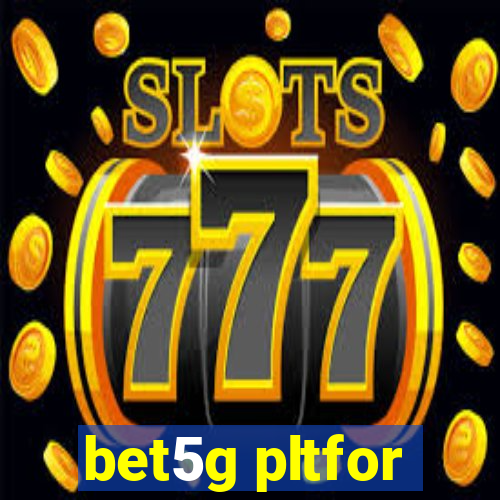 bet5g pltfor