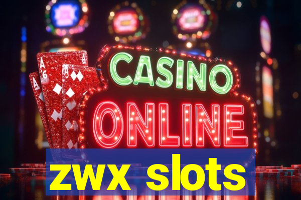 zwx slots