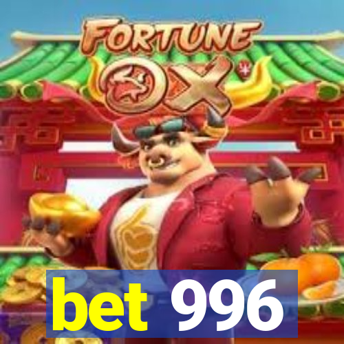 bet 996