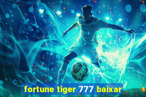 fortune tiger 777 baixar