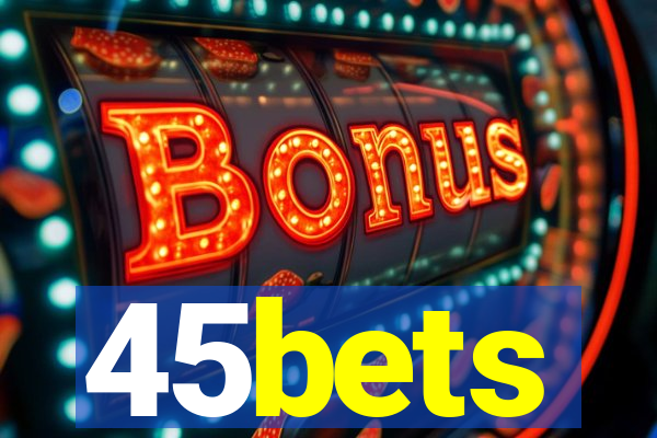 45bets