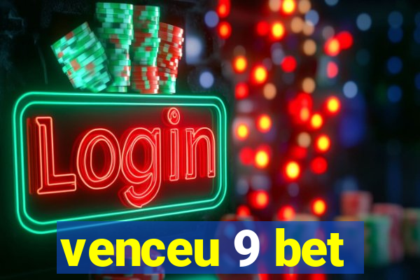 venceu 9 bet