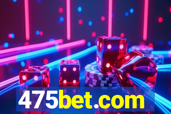 475bet.com