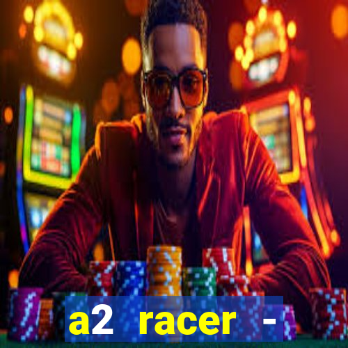 a2 racer - riscando o asfalto filme completo dublado