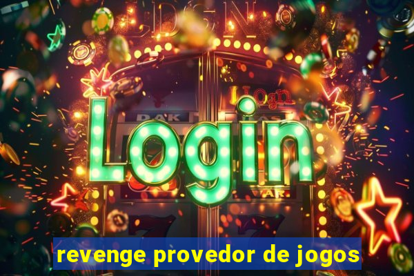 revenge provedor de jogos