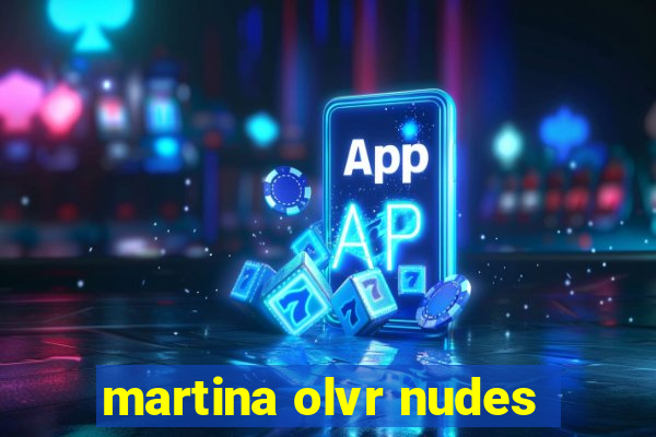 martina olvr nudes