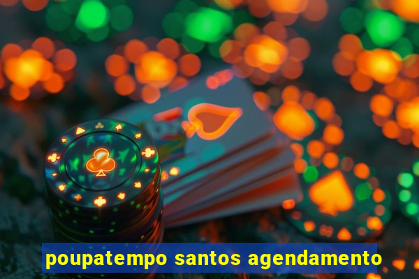 poupatempo santos agendamento