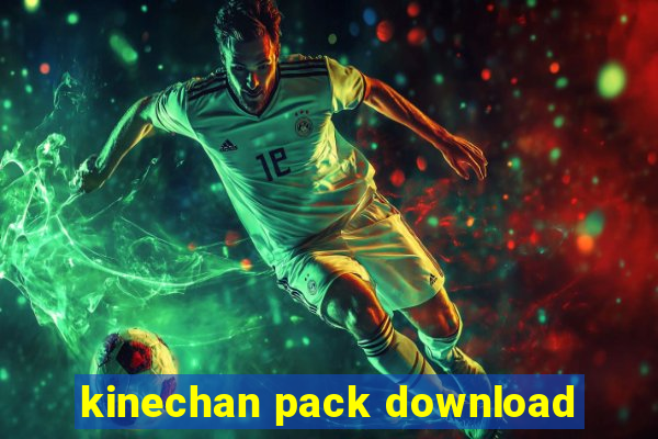 kinechan pack download