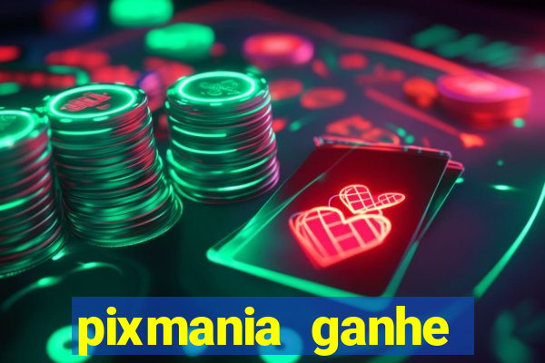 pixmania ganhe prêmios no pix