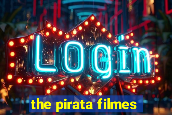 the pirata filmes