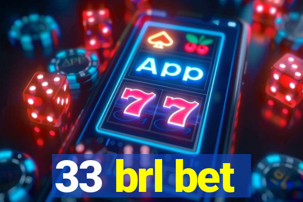 33 brl bet