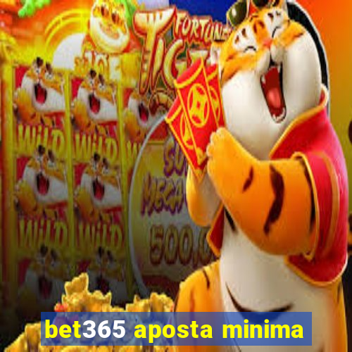 bet365 aposta minima