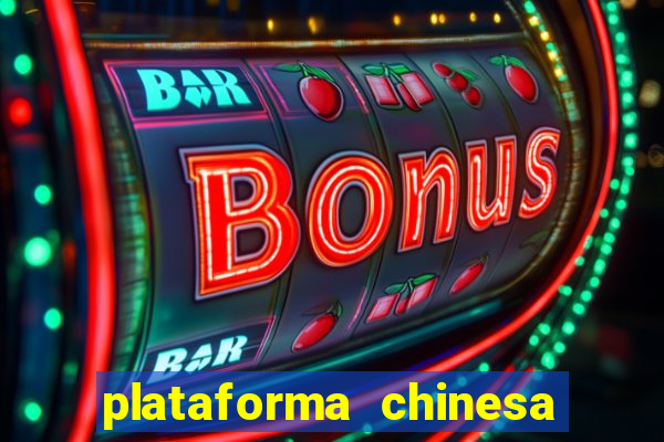 plataforma chinesa do tigrinho