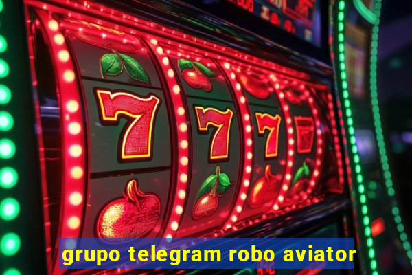 grupo telegram robo aviator