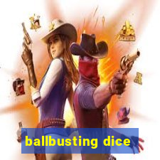 ballbusting dice