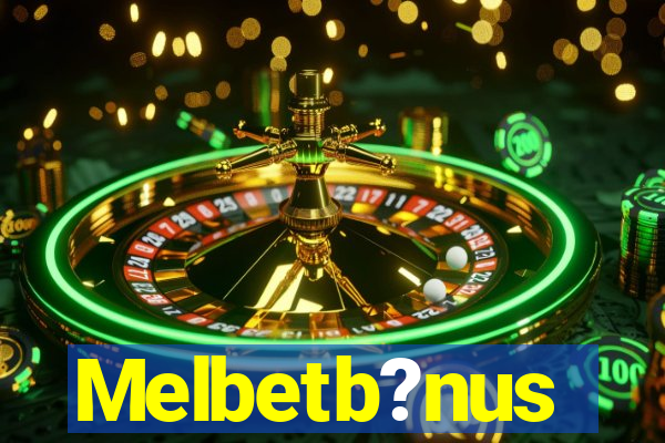 Melbetb?nus